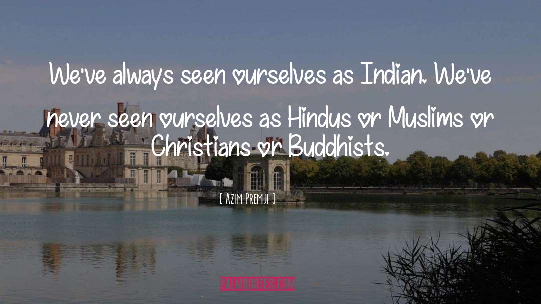 Buddhists quotes by Azim Premji