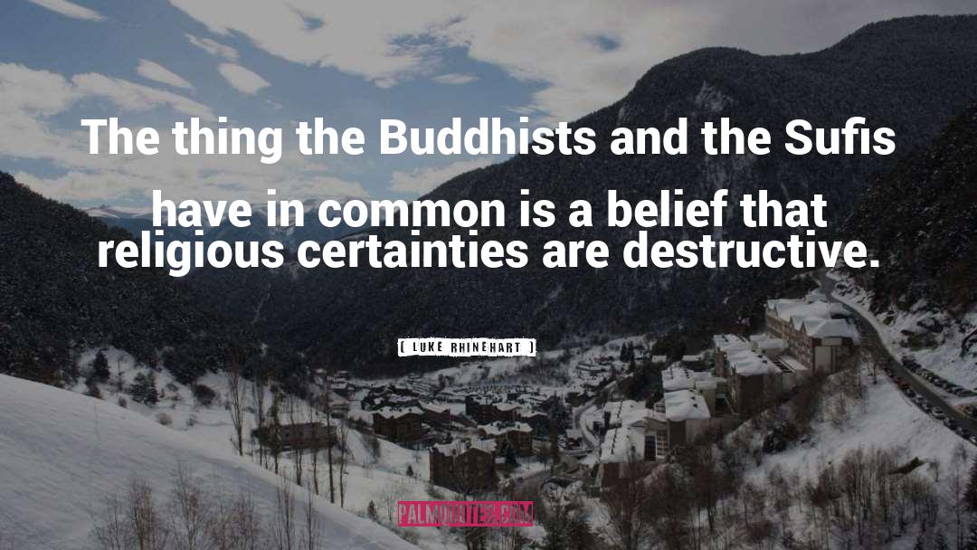 Buddhists quotes by Luke Rhinehart