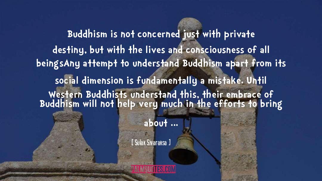 Buddhists quotes by Sulak Sivaraksa