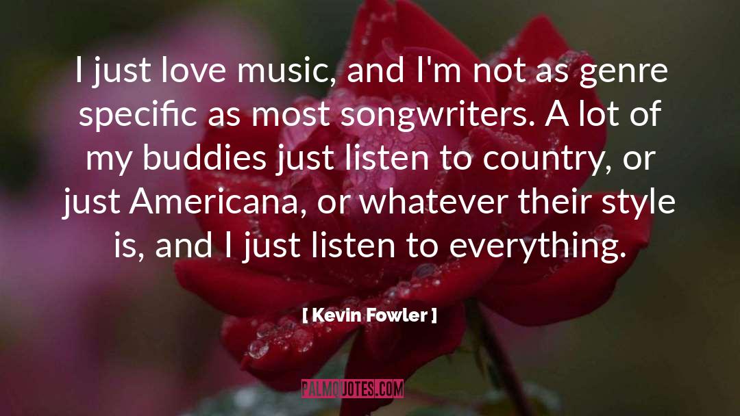 Buddies quotes by Kevin Fowler