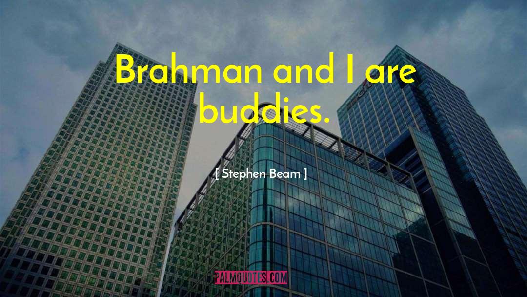 Buddies quotes by Stephen Beam
