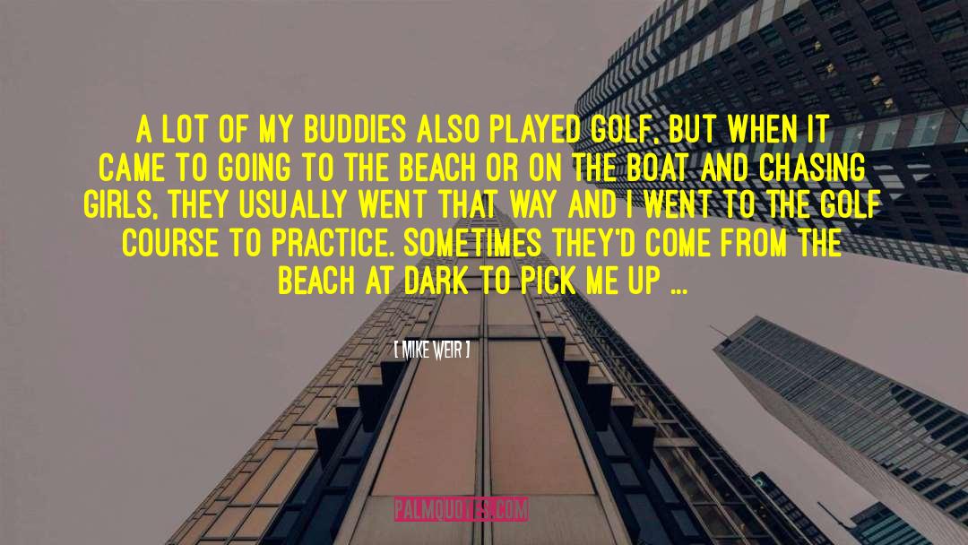 Buddies quotes by Mike Weir