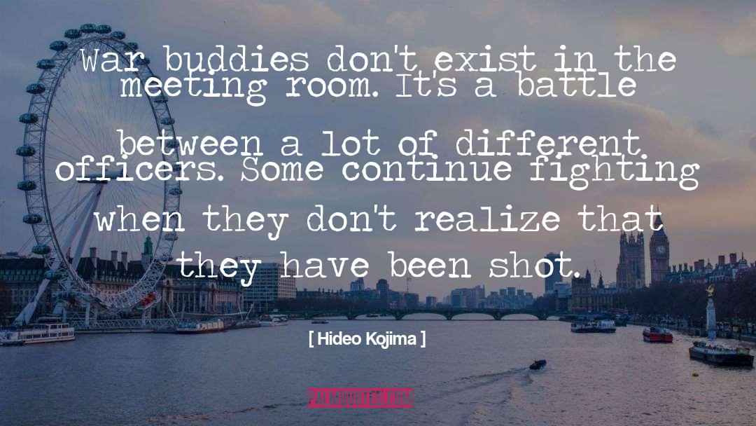 Buddies quotes by Hideo Kojima