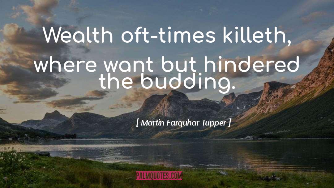 Budding quotes by Martin Farquhar Tupper