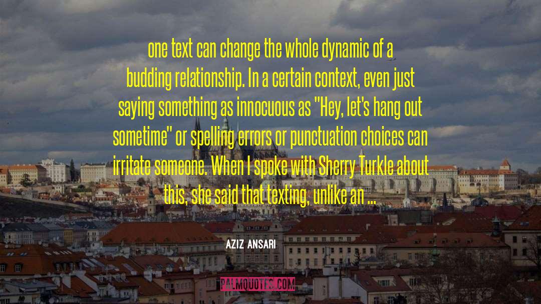 Budding quotes by Aziz Ansari