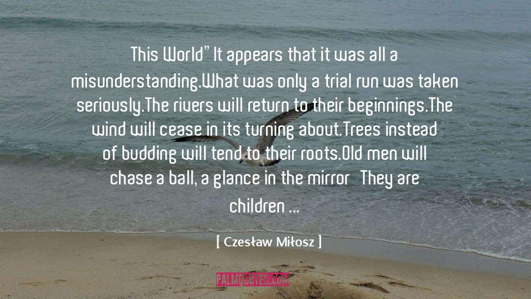 Budding quotes by Czesław Miłosz