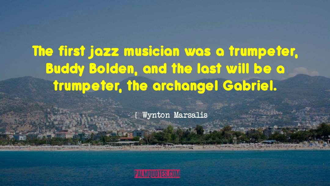 Buddy Bolden quotes by Wynton Marsalis