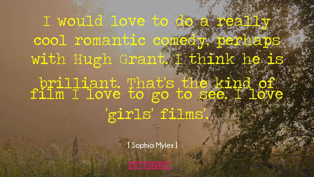 Buddy Comedy quotes by Sophia Myles