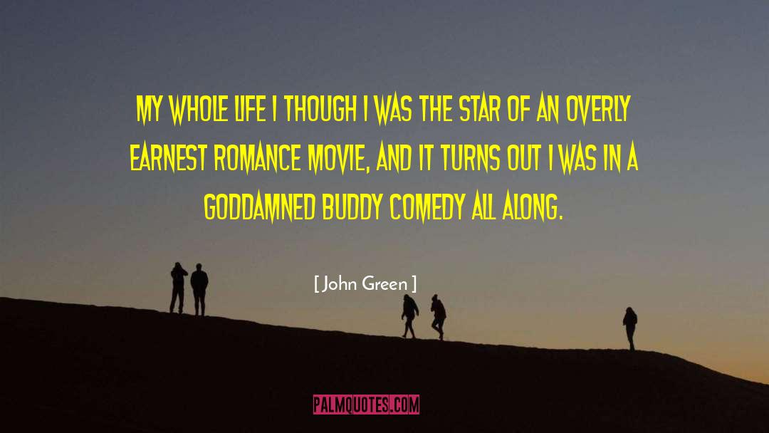 Buddy Comedy quotes by John Green
