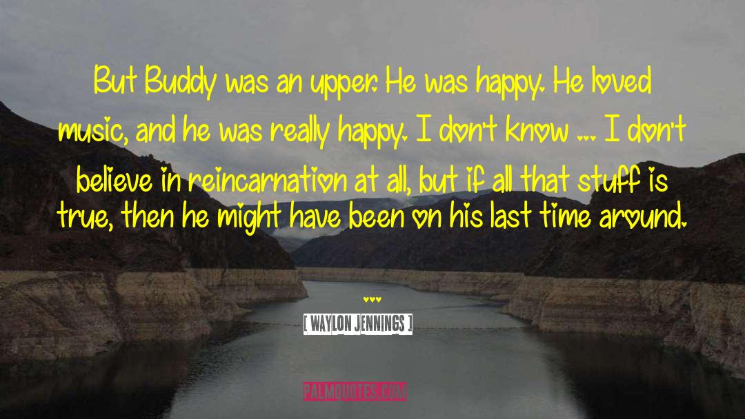 Buddy quotes by Waylon Jennings