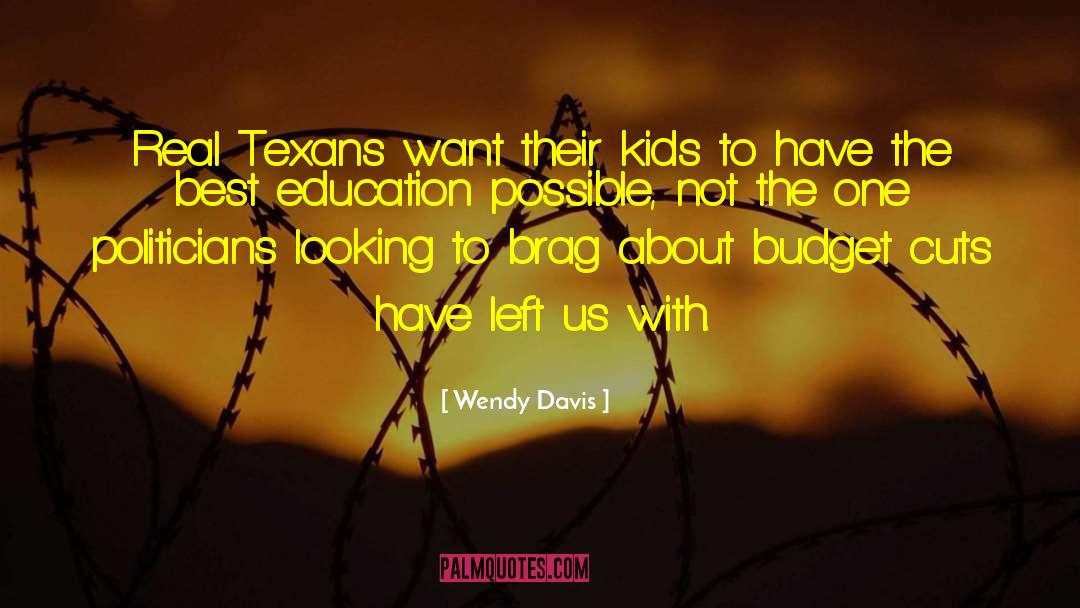 Budget Cuts quotes by Wendy Davis