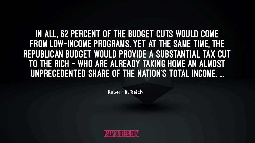 Budget Cuts quotes by Robert B. Reich
