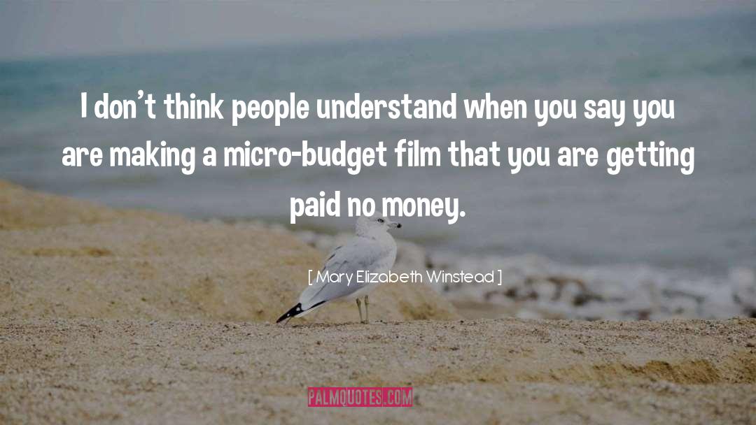 Budget Deficit quotes by Mary Elizabeth Winstead