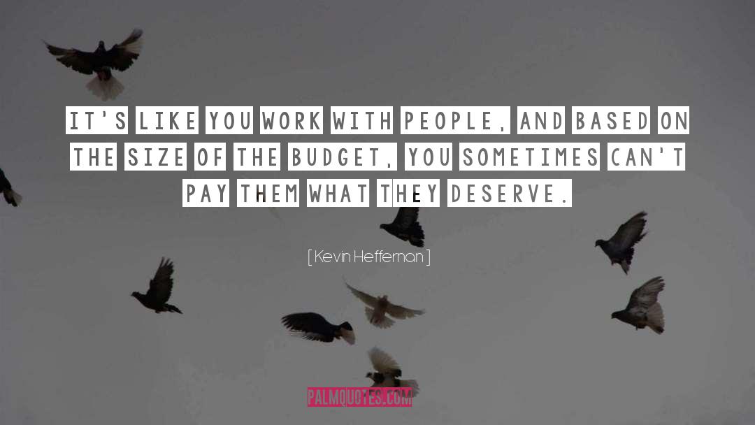 Budget quotes by Kevin Heffernan