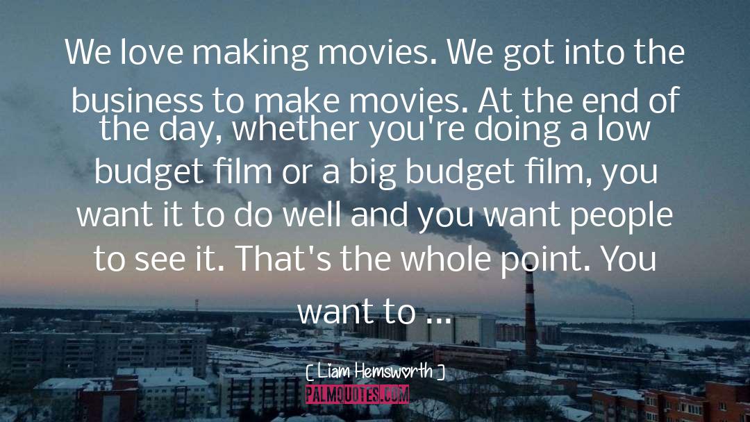 Budget quotes by Liam Hemsworth