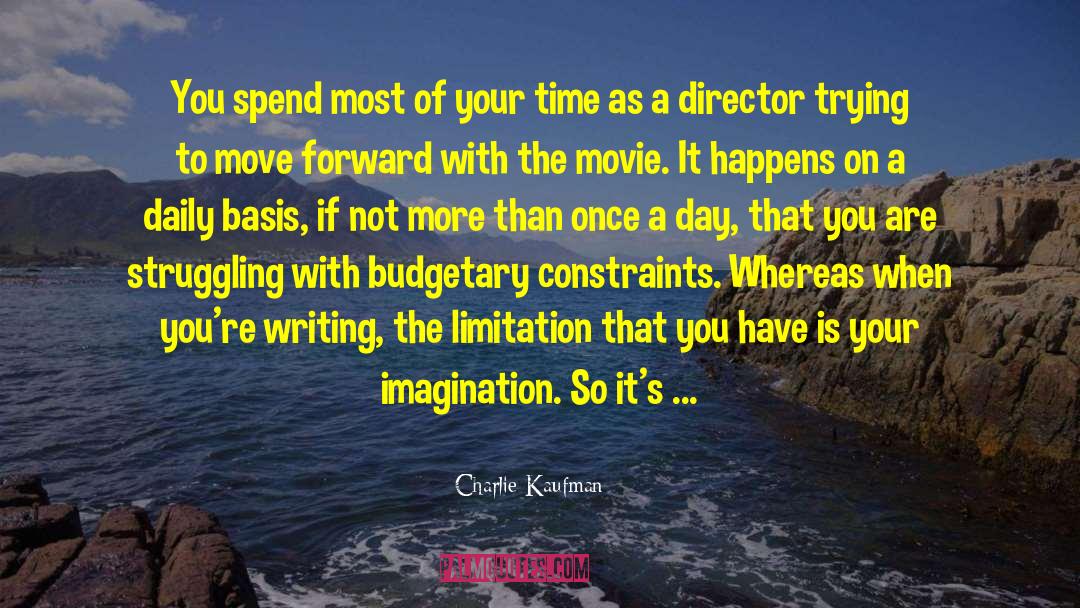 Budgetary quotes by Charlie Kaufman