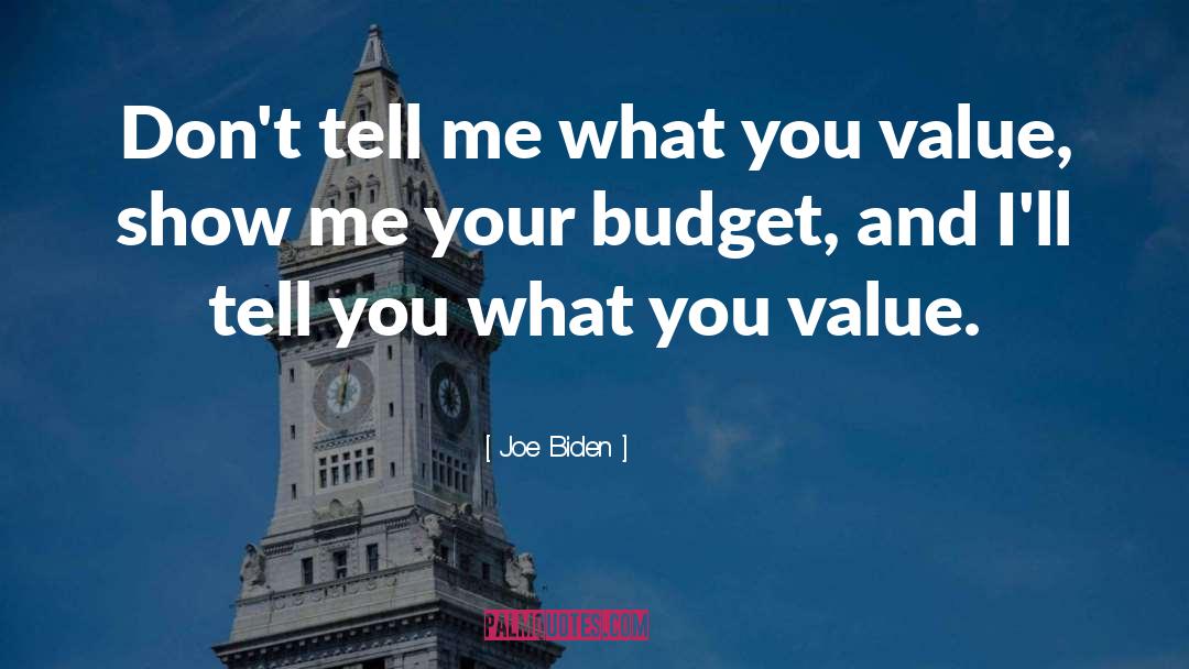 Budgeting quotes by Joe Biden