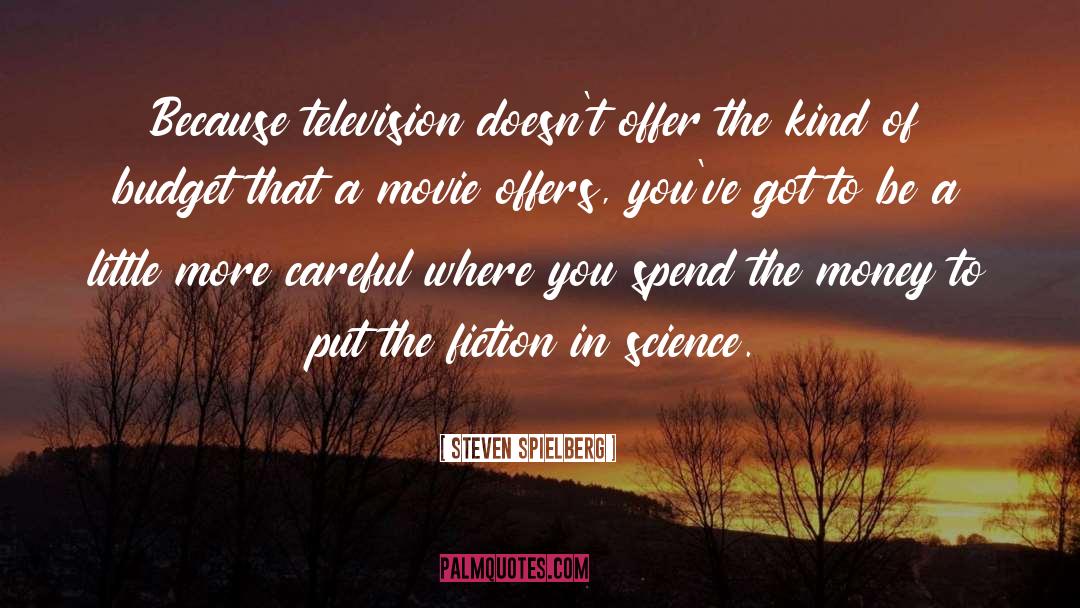 Budgets quotes by Steven Spielberg