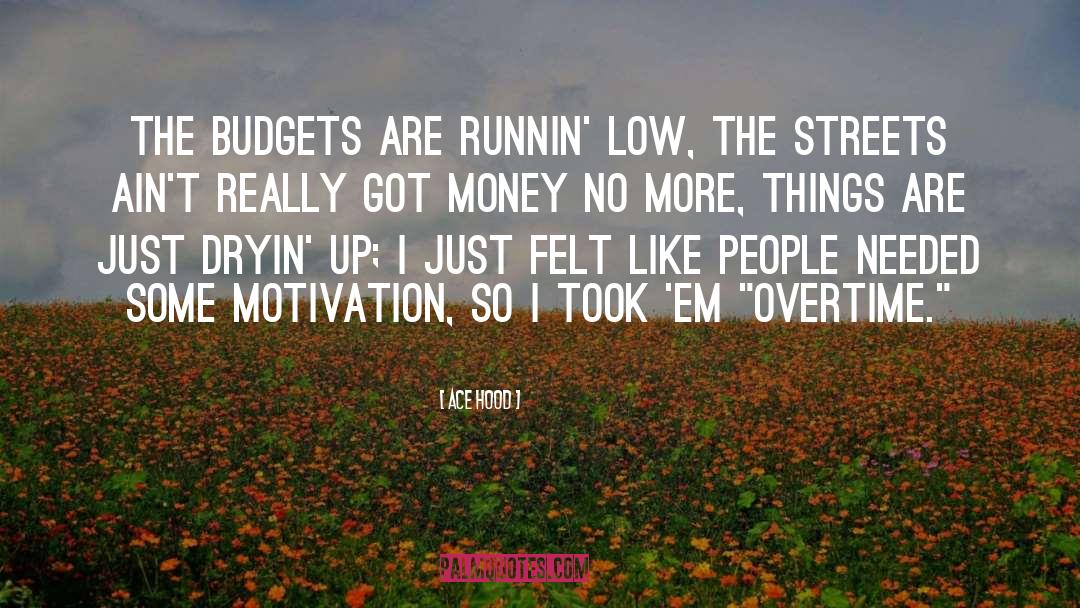 Budgets quotes by Ace Hood