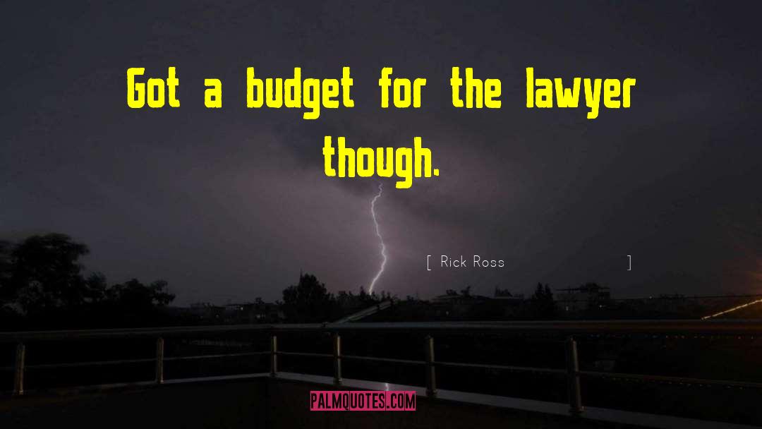 Budgets quotes by Rick Ross