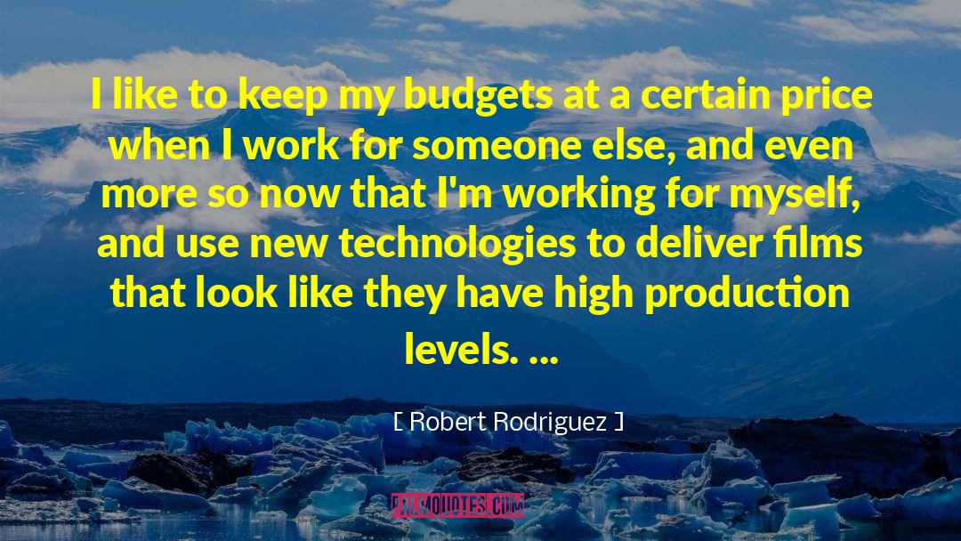 Budgets quotes by Robert Rodriguez