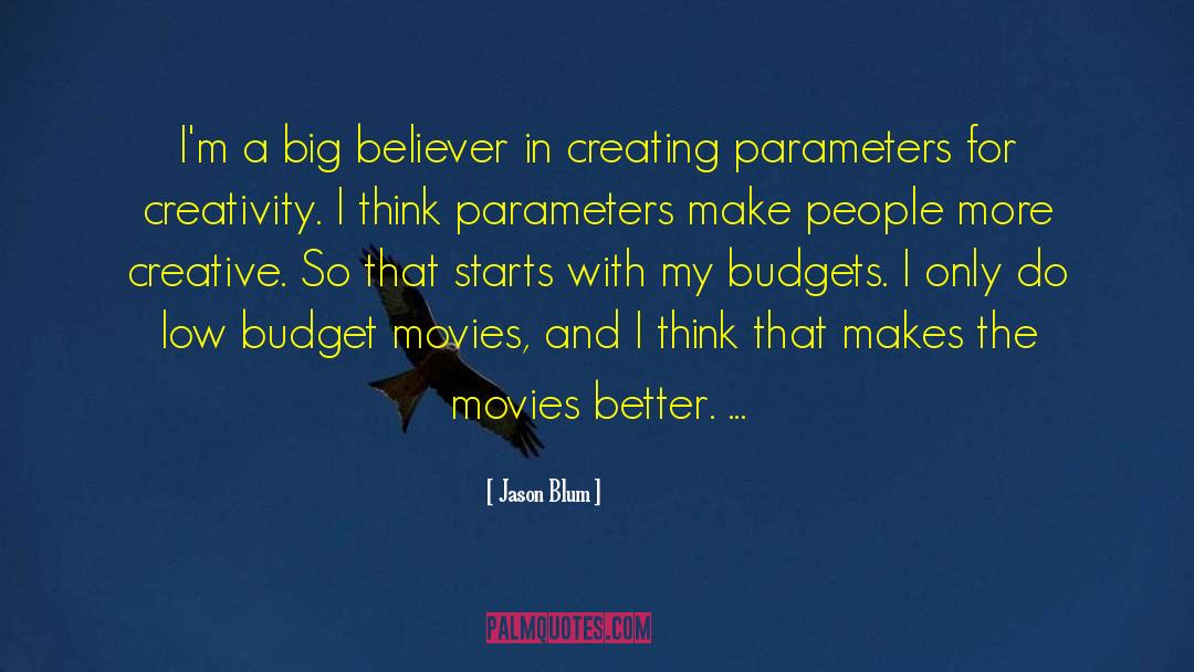 Budgets quotes by Jason Blum