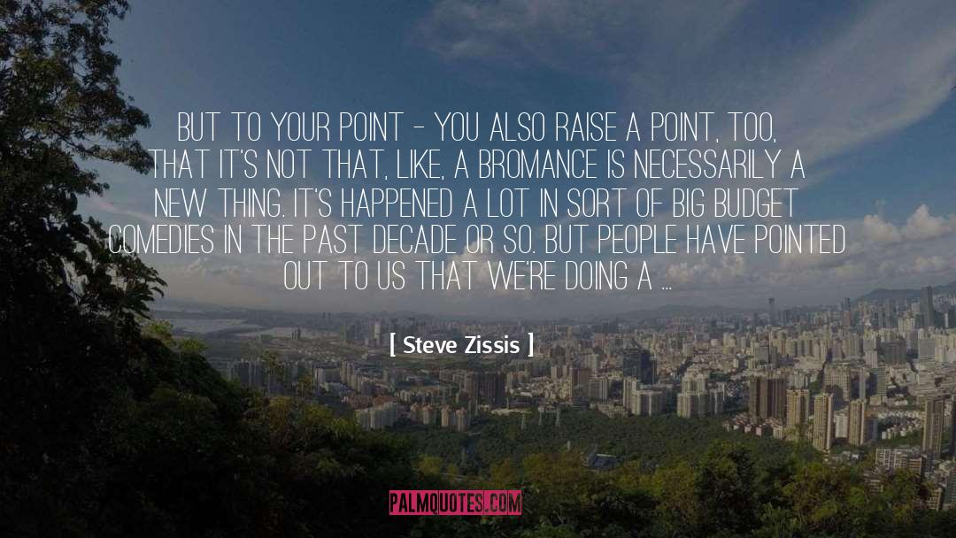 Budgets quotes by Steve Zissis