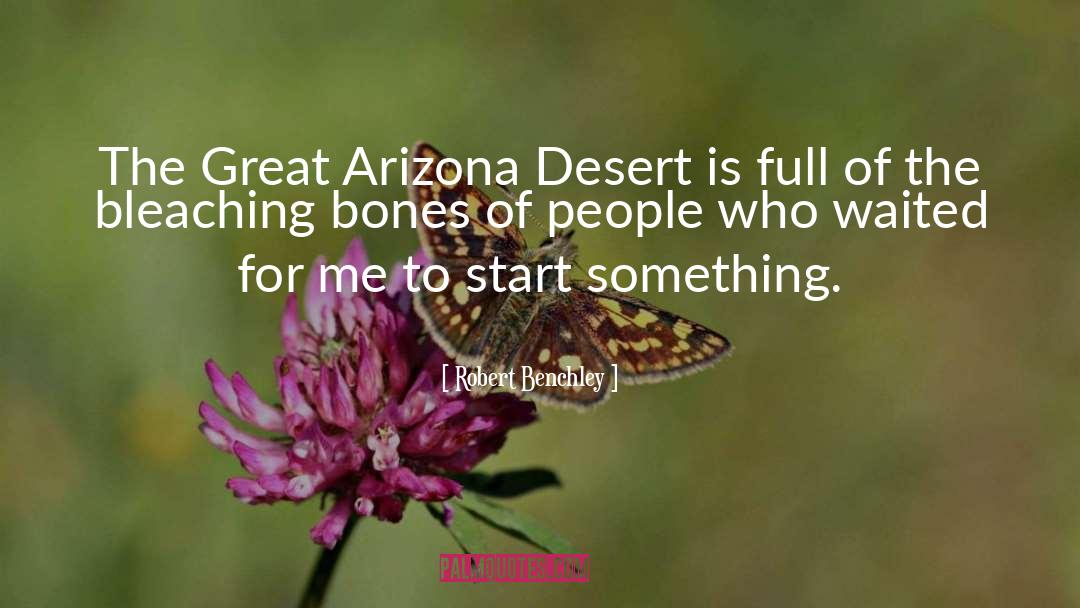 Budinger Arizona quotes by Robert Benchley