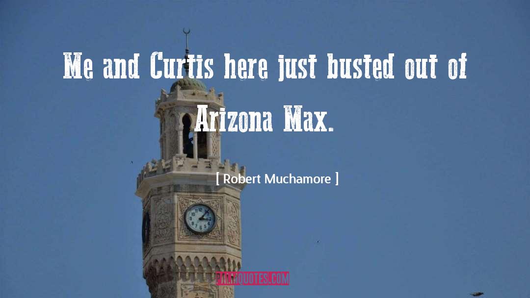 Budinger Arizona quotes by Robert Muchamore