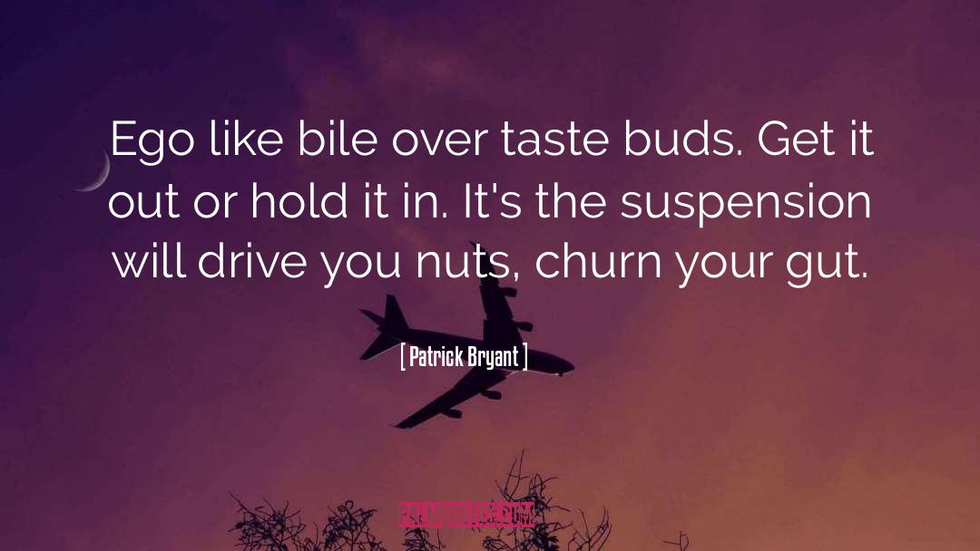 Buds quotes by Patrick Bryant