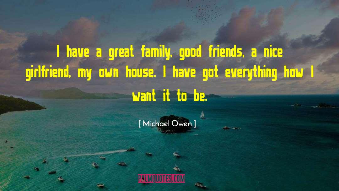 Budzisz Family quotes by Michael Owen