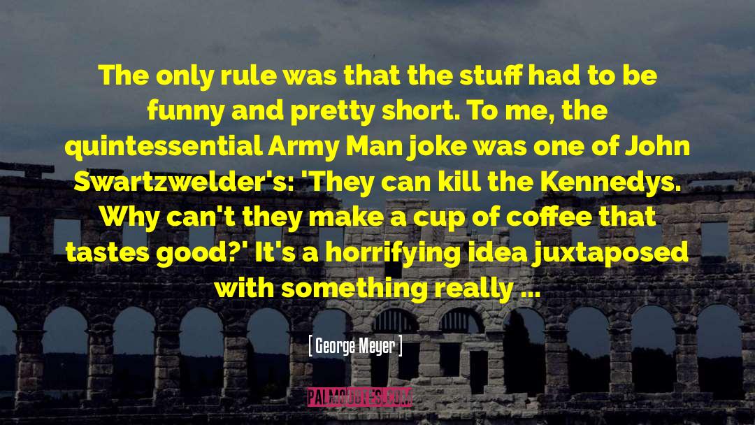 Buendia Coffee quotes by George Meyer