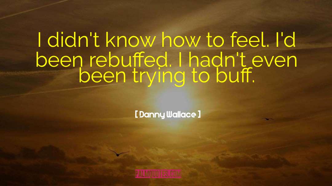 Buff quotes by Danny Wallace
