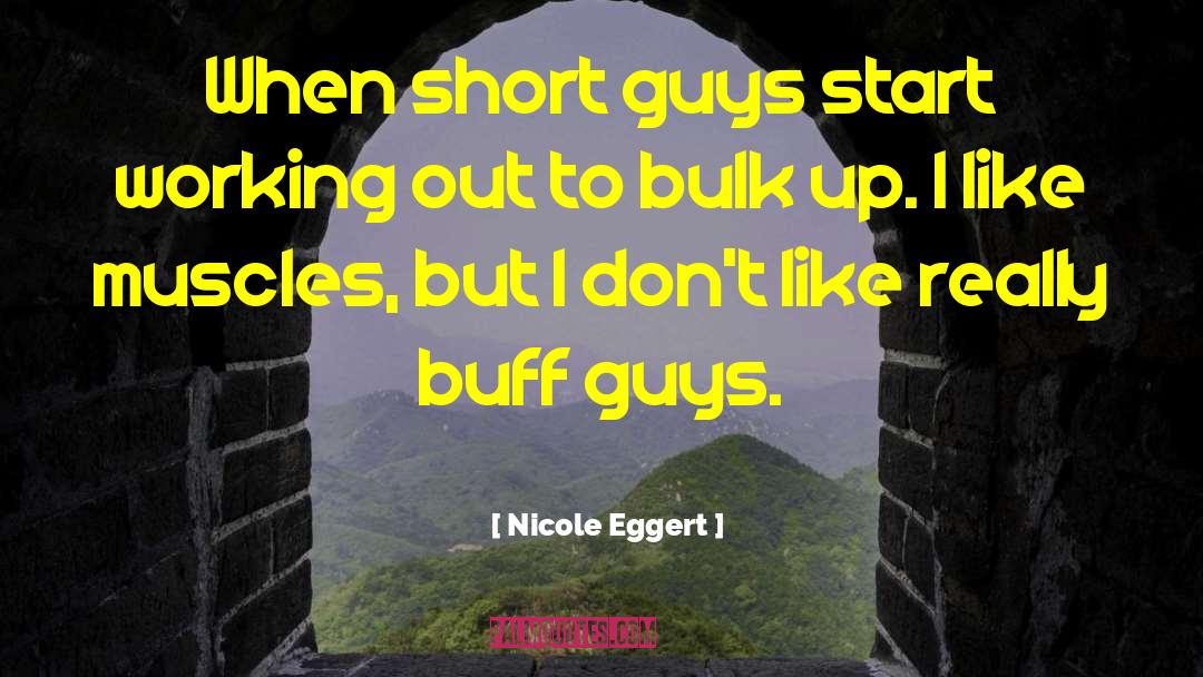 Buff quotes by Nicole Eggert