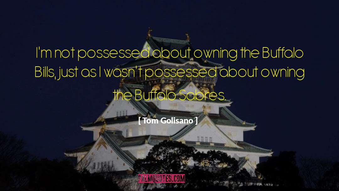 Buffalo Bills quotes by Tom Golisano