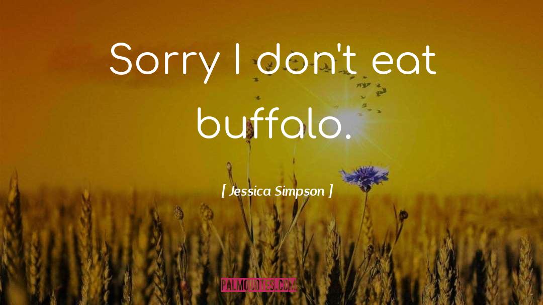 Buffalo quotes by Jessica Simpson