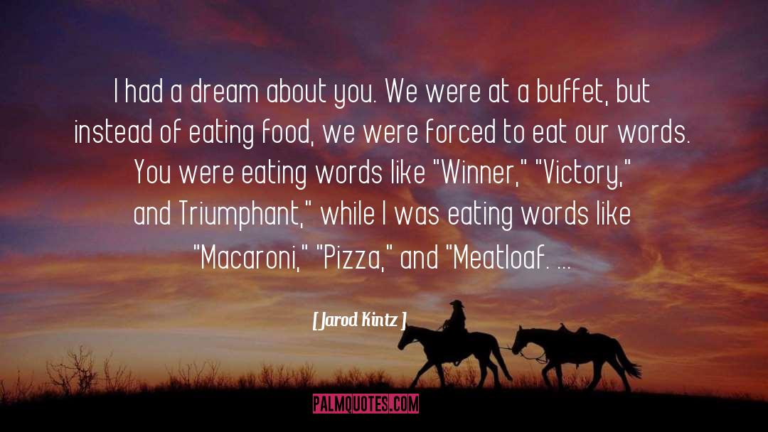 Buffet quotes by Jarod Kintz