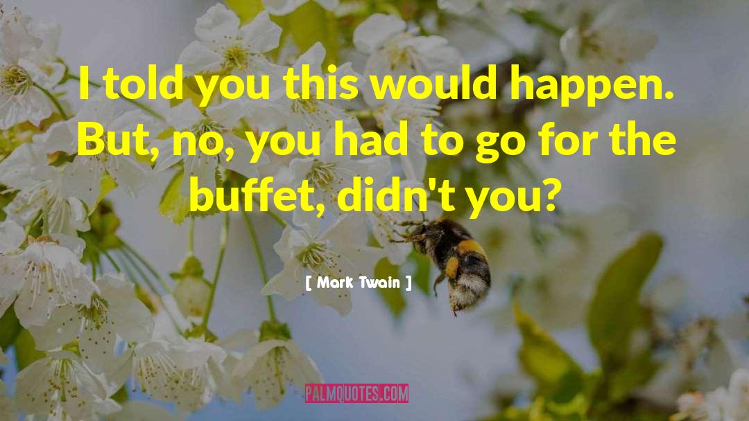 Buffets quotes by Mark Twain
