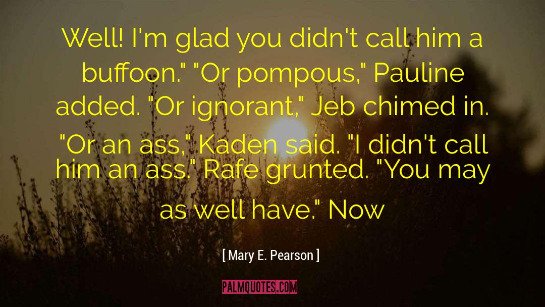 Buffoon quotes by Mary E. Pearson