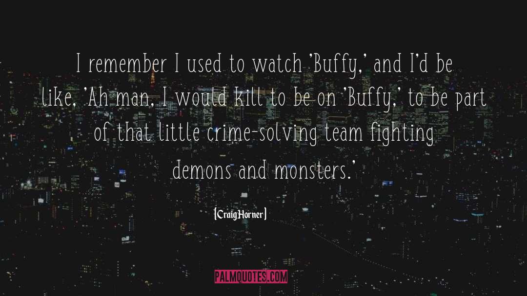 Buffy quotes by Craig Horner