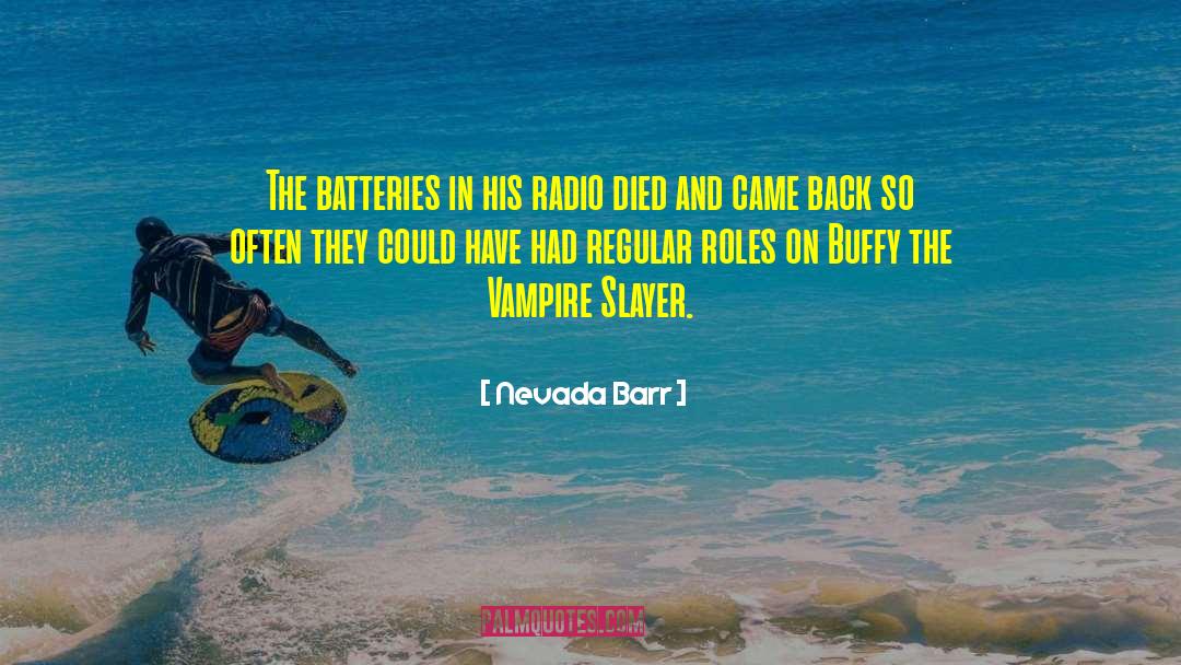 Buffy The Vampire Slayer quotes by Nevada Barr