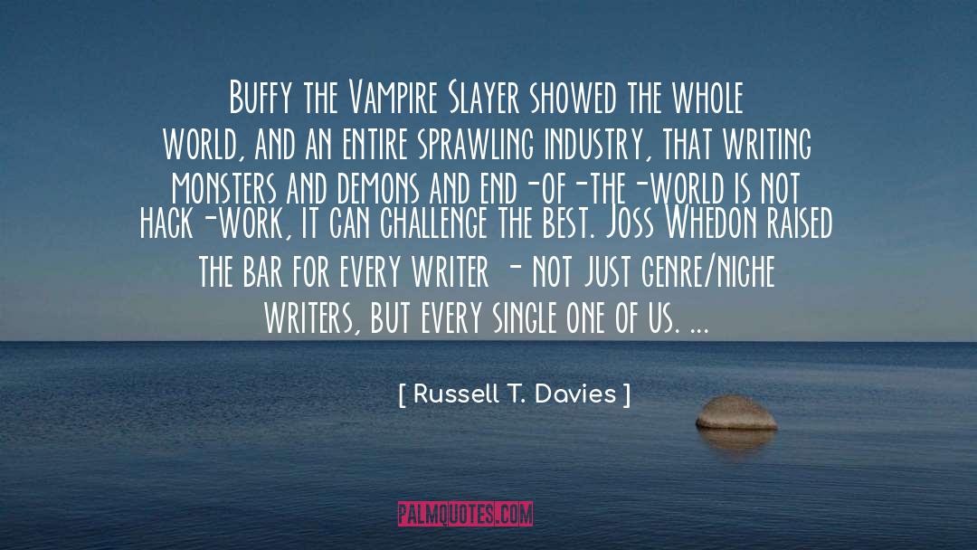 Buffy The Vampire Slayer quotes by Russell T. Davies