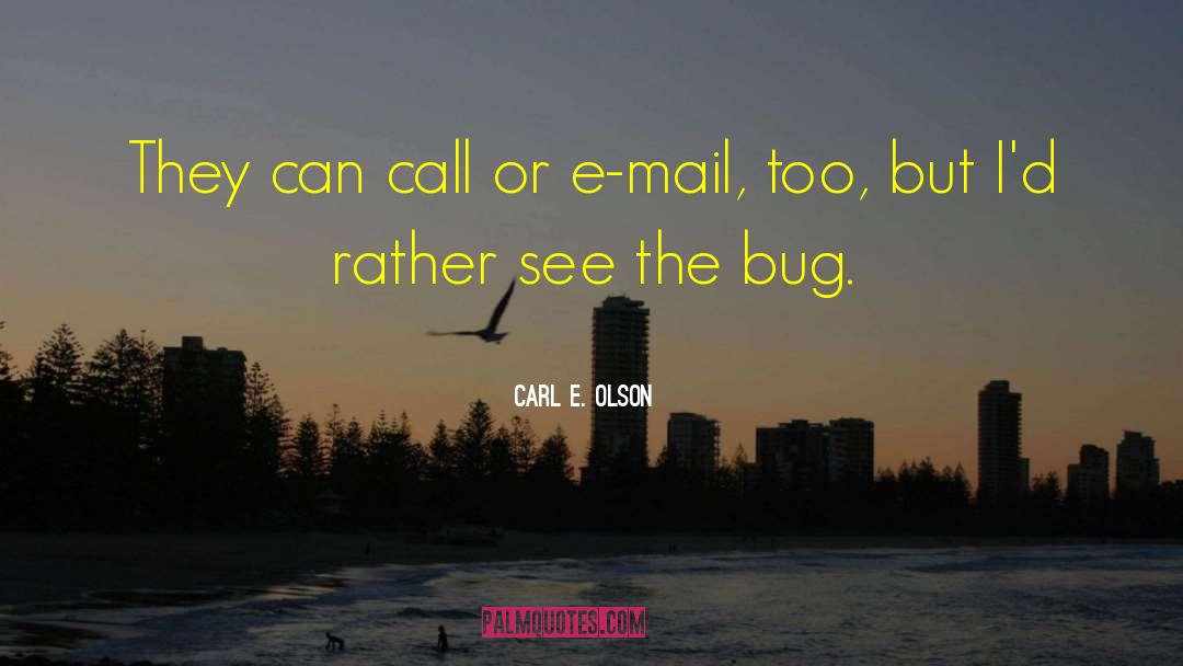 Bug quotes by Carl E. Olson