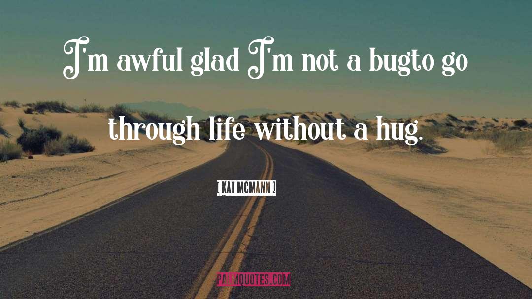 Bug quotes by Kat McMann