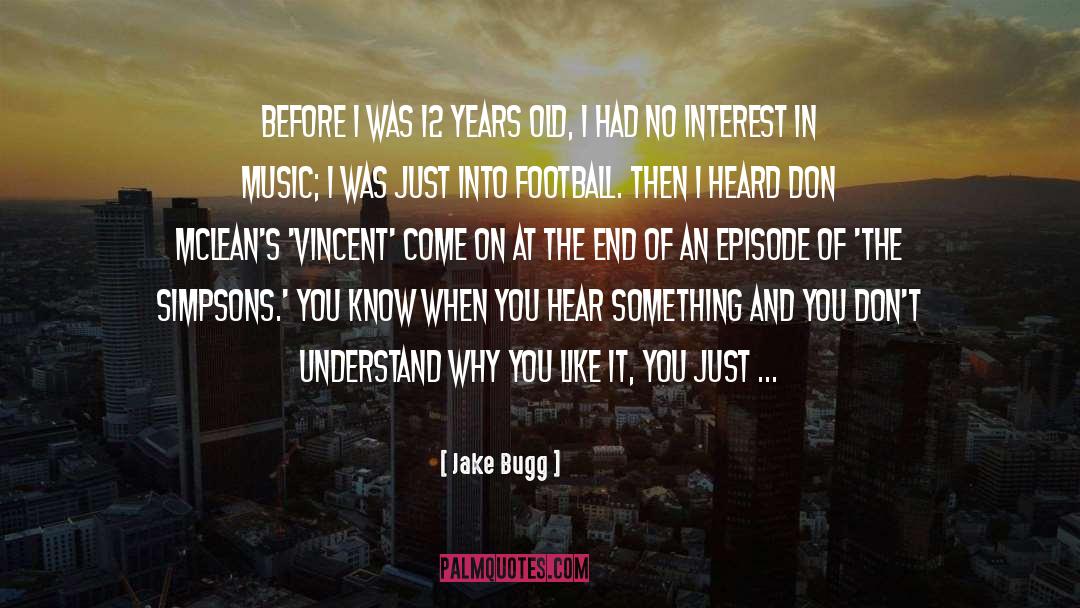 Bugg quotes by Jake Bugg