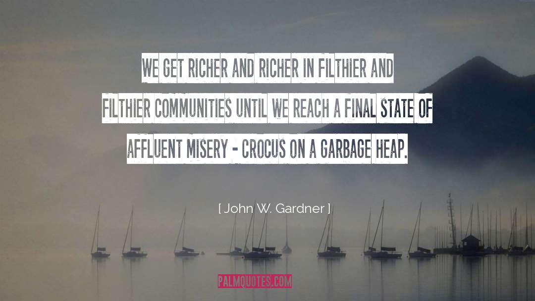 Buggered Garbage quotes by John W. Gardner