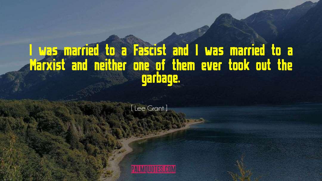 Buggered Garbage quotes by Lee Grant