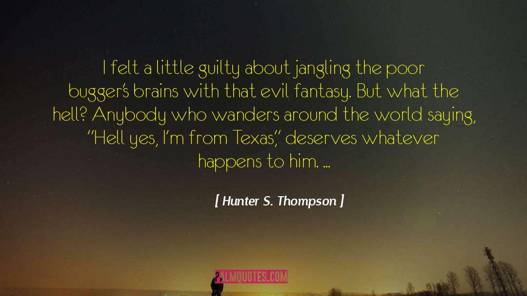Buggers quotes by Hunter S. Thompson