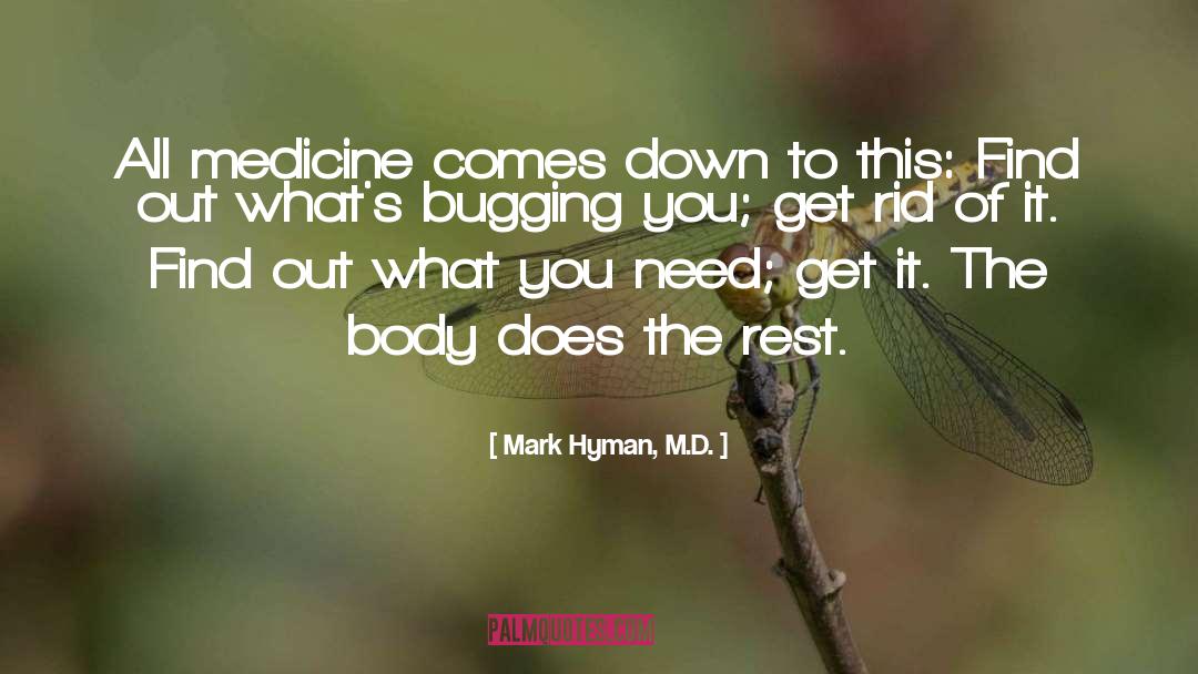 Bugging quotes by Mark Hyman, M.D.