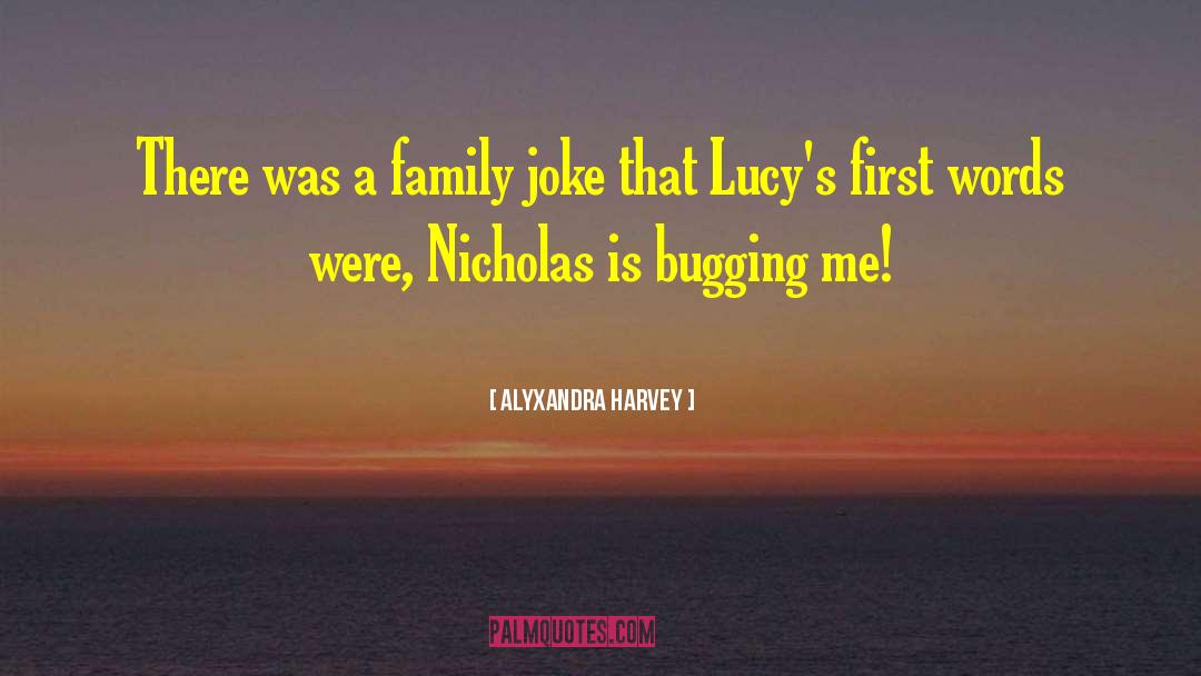 Bugging quotes by Alyxandra Harvey